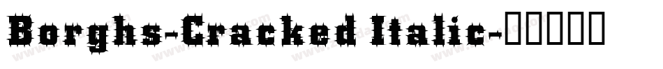 Borghs-Cracked Italic字体转换